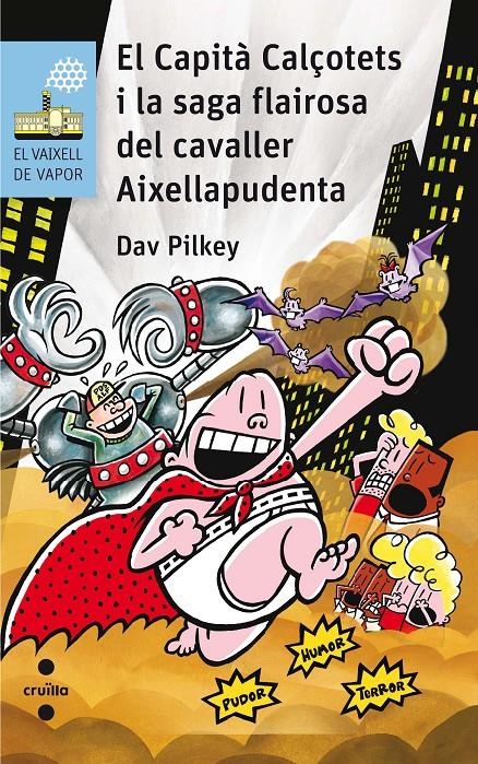 EL CAPITA CALÇOTETS I LA SAGA FLAIROSA DEL CAVALLER AIXELLAPUDENTA | 9788466142311 | DAV PILKEY