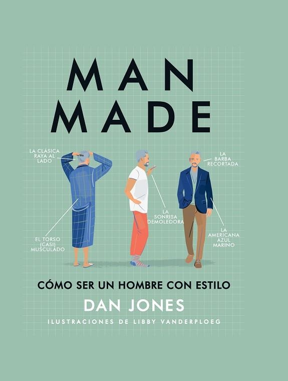 MAN MADE COMO SER UN HOMBRE CON ESTILO | 9788494509599 | DAN JONES