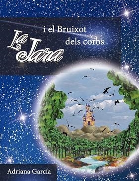 LA JARA I EL BRUIXOT DELS CORBS | 9788494634529 | ADRIANA GARCIA