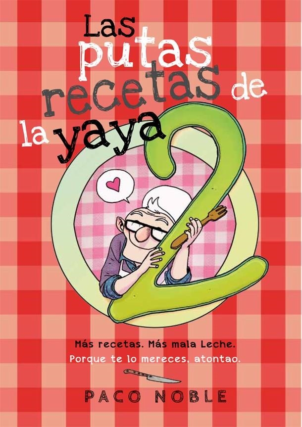 LAS PUTAS RECETAS DE LA YAYA 2 | 9788416670253 | PACO NOBLE