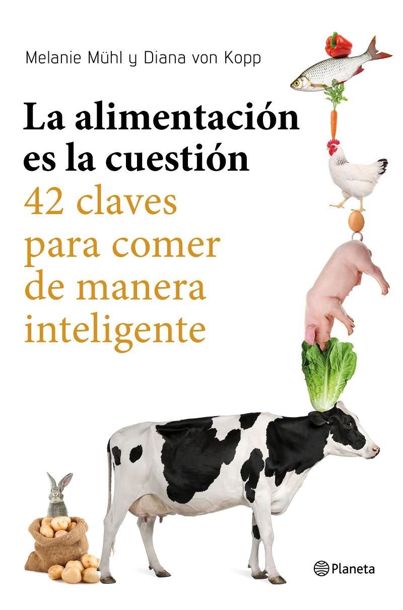 LA ALIMENTACION ES LA CUESTION | 9788408169246 | MELANIE MUHL & DIANA VON KOPP