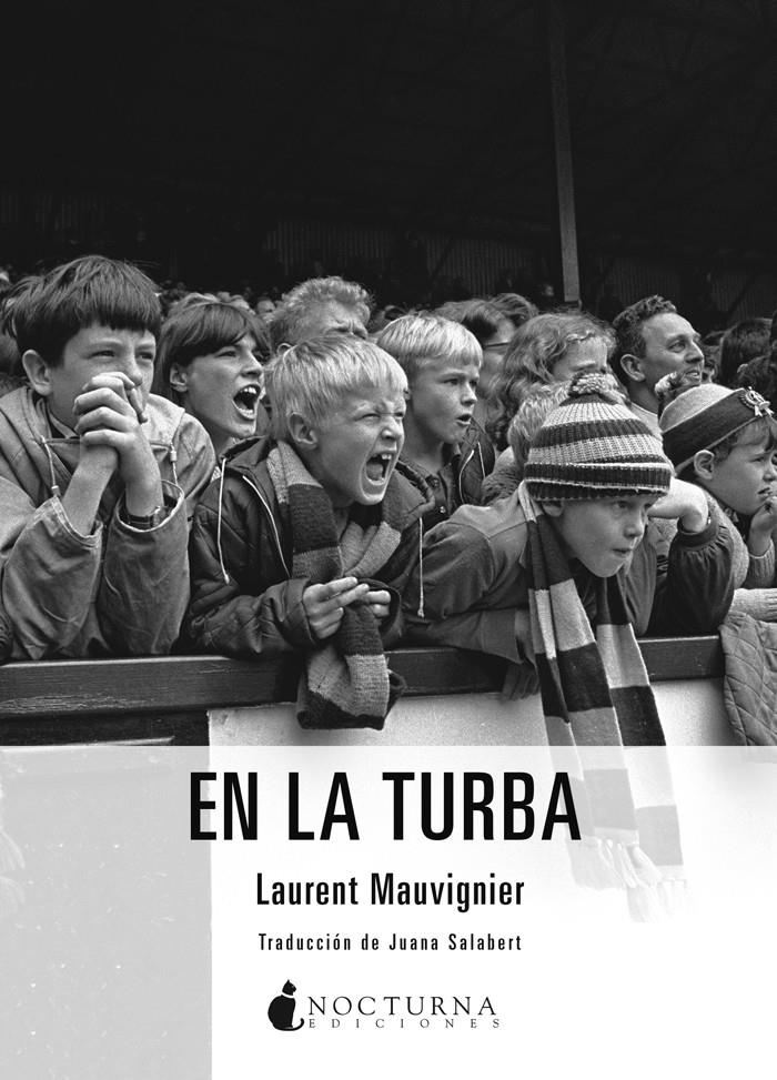 EN LA TURBA | 9788416858088 | LAURENT MAUVIGNIER