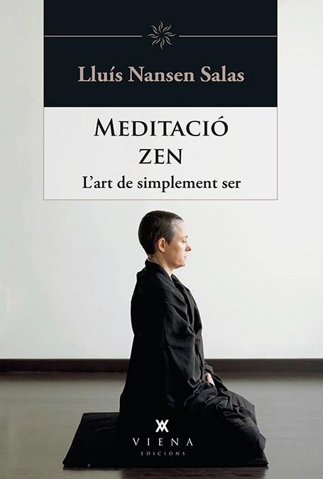 MEDITACIO ZEN L'ART DE SIMPLEMENT SER | 9788483309414 | LLUIS NANSEN SALAS