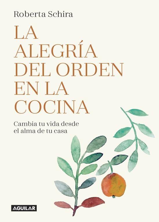 LA ALEGRIA DEL ORDEN EN LA COCINA | 9788403517486 | ROBERTA SCHIRA