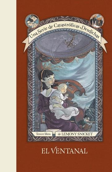 UNA SERIE DE CATASTROFICAS DESDICHAS 3 EL VENTANAL | 9788490438688 | LEMONY SNICKET