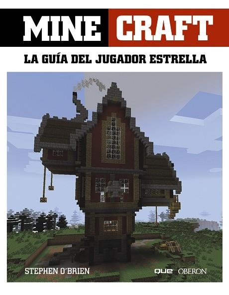 MINECRAFT LA GUIA DEL JUGADOR ESTRELLA | 9788441537859 | STEPHEN O'BRIEN