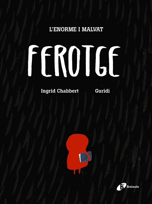 L'ENORME I MALVAT FEROTGE | 9788499067193 | INGRID CHABBERT & GURIDI