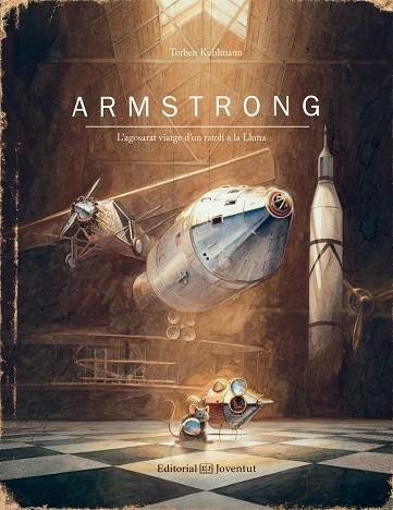 ARMSTRONG L'AGOSARAT VIATGE D'UN RATOLI A LA LLUNA | 9788426144218 | TORBEN KUHLMANN