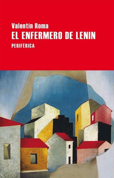 EL ENFERMERO DE LENIN | 9788416291465 | VALENTIN ROMA