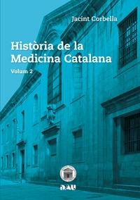 HISTORIA DE LA MEDICINA CATALANA VOLUM 2 | 9788494476549 | JACINT CORBELLA