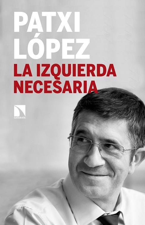 LA IZQUIERDA NECESARIA | 9788490973028 | PATXI LOPEZ