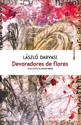 DEVORADORES DE FLORES | 9788416677214 | LASZLO DARVASI