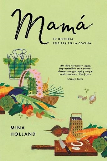 MAMA TU HISTORIA EMPIEZA EN  LA COCINA | 9788416665860 | MINA HOLLAND