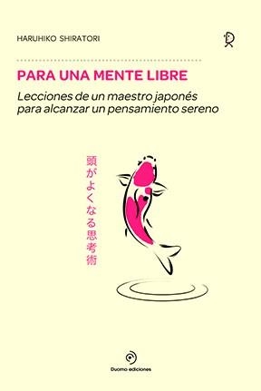 PARA UNA MENTE LIBRE | 9788416634378 | HARUHIKO SHIRATORI