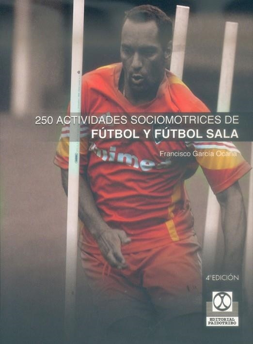 250 ACTIVIDADES FUTBOL Y FUTBOL SALA % | 9788480192637 | GARCIA OCAÑA, FRANCISCO