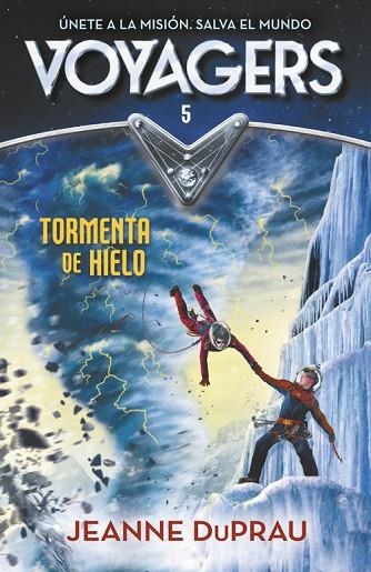 SERIE VOYAGERS 5 TORMENTA DE HIELO | 9788420483276 | JEANNE DUPRAU