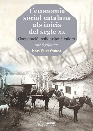 L'ECONOMIA SOCIAL CATALANA ALS INICIS DEL SEGLE XX | 9788499757261 | IGNASI FAURA