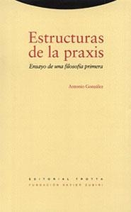 ESTRUCTURAS DE LA PRAXIS | 9788481641769 | GONZALEZ, ANTONIO