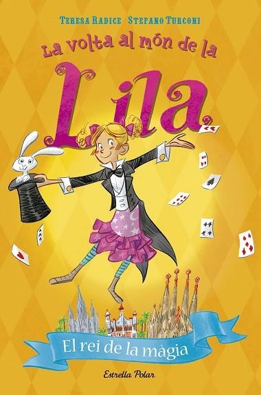 LA VOLTA AL MON DE LA LILA 2 EL REI DE LA MAGIA | 9788491372691 | TERESA RADICE