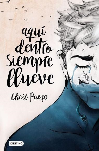 AQUI DENTRO SIEMPRE LLUEVE | 9788408171669 | CHRIS PUEYO