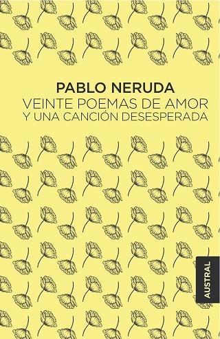 VEINTE POEMAS DE AMOR Y UNA CANCION DESESPERADA | 9788432232473 | PABLO NERUDA