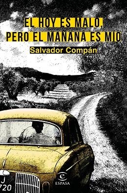 EL HOY ES MALO PERO EL MAÑANA ES MIO | 9788467039894 | SALVADOR COMPAN