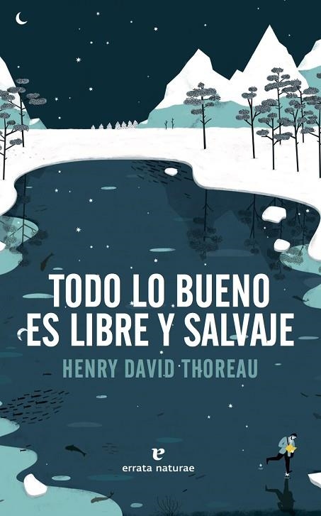 TODO LO BUENO ES LIBRE Y SALVAJE | 9788416544417 | David Thoreau