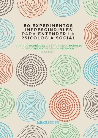 50 experimentos imprescindibles para entender la psicología social | 9788491044338 | RODRÍGUEZ PÉREZ, ARMANDO/MORALES DOMÍNGUEZ, JOSÉ FRANCISCO/DELGADO RODRÍGUEZ, NAIRA/BETANCORT RODRÍG