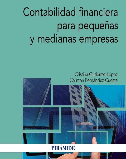 Contabilidad financiera para pequeñas y medianas empresas | 9788436836325 | GUTIÉRREZ LÓPEZ, Cristina ; FERNÁNDEZ-CUESTA, Carmen