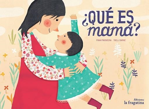 ¿QUÉ ES MAMÁ? | 9788416566235 | PINTADERA, FRAN