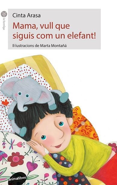 MAMA VULL QUE SIGUIS COM UN ELEFANT! | 9788416844197 | CINTA ARASA I CAROT