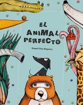 EL ANIMAL PERFECTO | 9788494655173 | RAQUEL DIAZ REGUERA