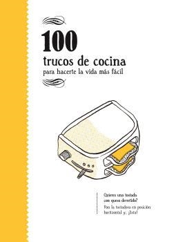 100 TRUCOS DE COCINA PARA HACERTE LA VIDA MAS FACIL | 9788494582936 | VVAA