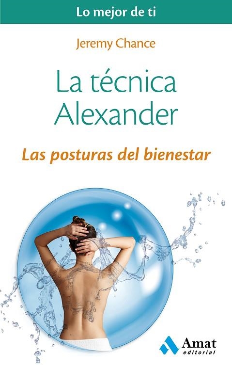 La técnica Alexander: las posturas del bienestar | 9788497358224 | Chance, Jeremy