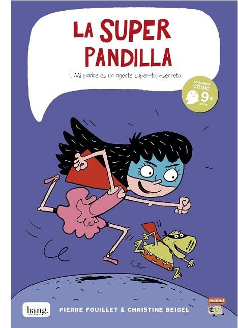 La super pandilla - 1 - Mi padre es un agente super-top-secreto | 9788415051398 | Christine Beigel; Pierre Fouillet