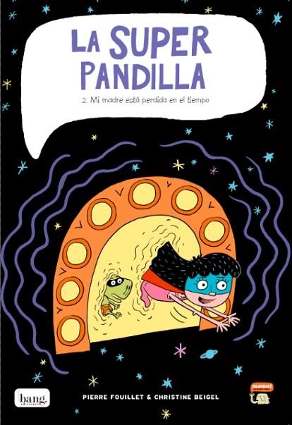 La super pandilla - 2 - Mi madre está perdida en el tiempo | 9788415051947 | Christine Beigel; Pierre Fouillet