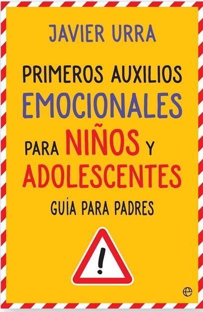 Primeros auxilios emocionales para niños y adolescentes. Guía para padres | 9788490608760 | Urra, Javier