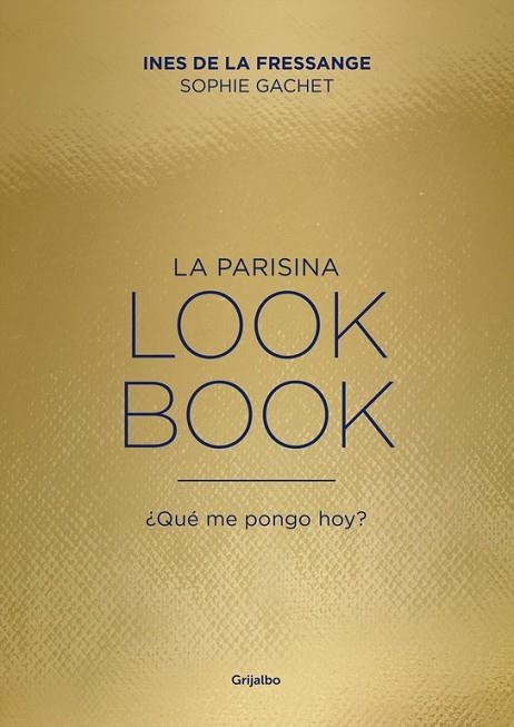 LA PARISINA LOOKBOOK | 9788416895151 | INES DE LA FRESSANGE & SOPHIE GACHET