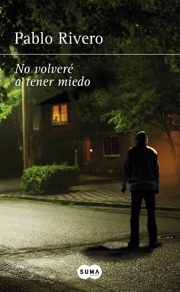 NO VOLVERE A TENER MIEDO | 9788483658727 | PABLO RIVERO