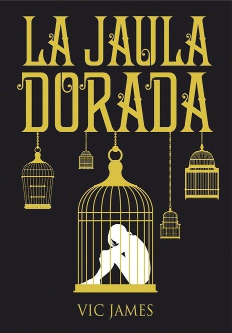 DONES OSCUROS 1 LA JAULA DORADA | 9788424660253 | VIC JAMES