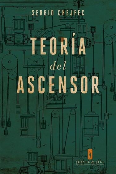 TEORÍA DEL ASCENSOR | 9788494594021 | SERGIO CHEJFEC