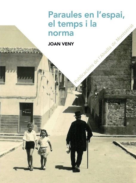 PARAULES EN L'ESPAI  EN EL TEMPS I EN LA NORMA | 9788498838978 | JOAN VENY