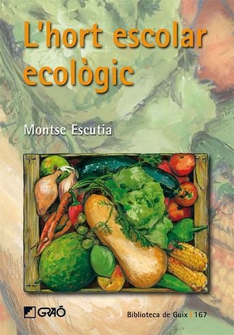 L'HORT ESCOLAR ECOLOGIC | 9788478277469 | MONTSE ESCUTIA ACEDO