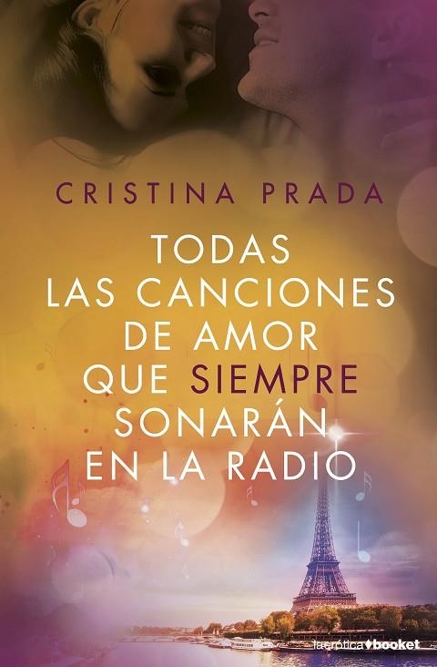 TODAS LAS CANCIONES DE AMOR QUE SIEMPRE SONARAN EN LA RADIO | 9788408172642 | CRISTINA PRADA