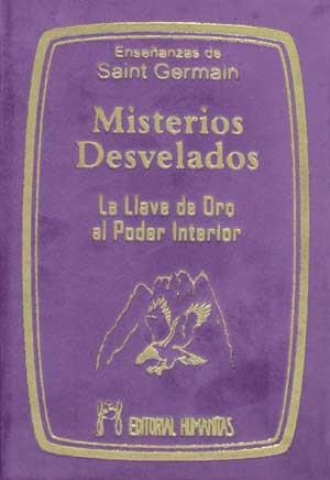 ENSEÑANZAS DE SAINT GERMAIN MISTERIOS DESVELADOS LA LLAVE DE ORO AL PODER INTERIOR | 9788479104399 | SAINT GERMAIN