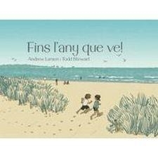 FINS L'ANY QUE VE! | 9788415315384 | ANDREW LARSEN & TODD STEWART