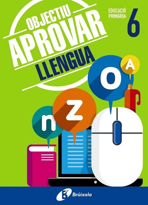 OBJECTIU APROVAR LLENGUA EDUCACIO PRIMARIA 6 | 9788499062068 | VVAA