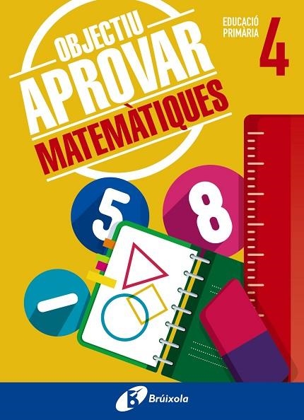 OBJECTIU APROVAR MATEMATIQUES EDUCACIO PRIMARIA 4 | 9788499062082 | ALBERT ROIG COMPANY