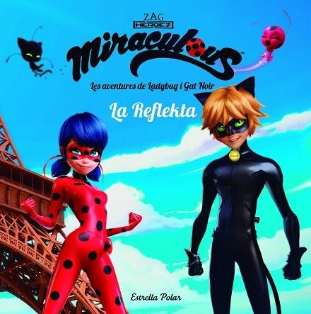 MIRACULOUS LES AVENTURES DE LADYBUG LA REFLEKTA | 9788491373018 | PRODIGIOSA-MIRACULOUS