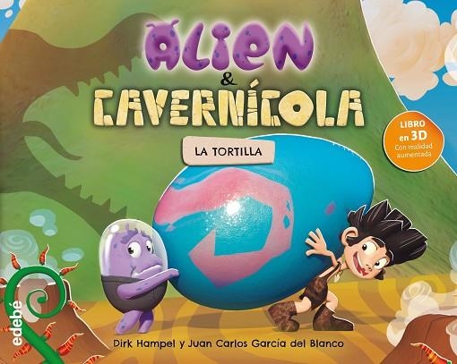 ALIEN & CAVERNICOLA LA TORTILLA | 9788468331812 | DIRK HAMPEL & JUAN CARLOS GARCIA DEL BLANCO